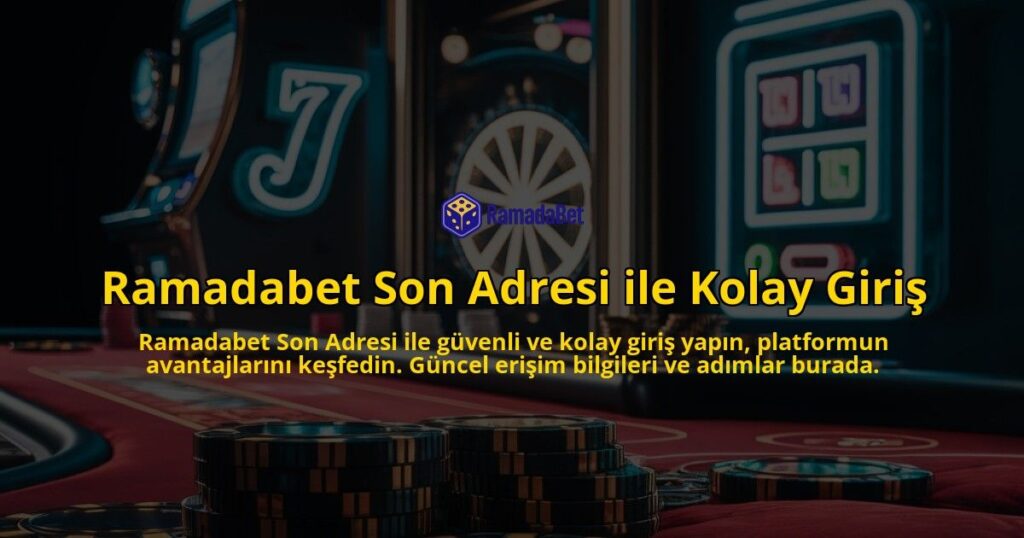 Ramadabet-Son-Adresi-ile-Kolay-Giri-overlay-1768387625.jpg