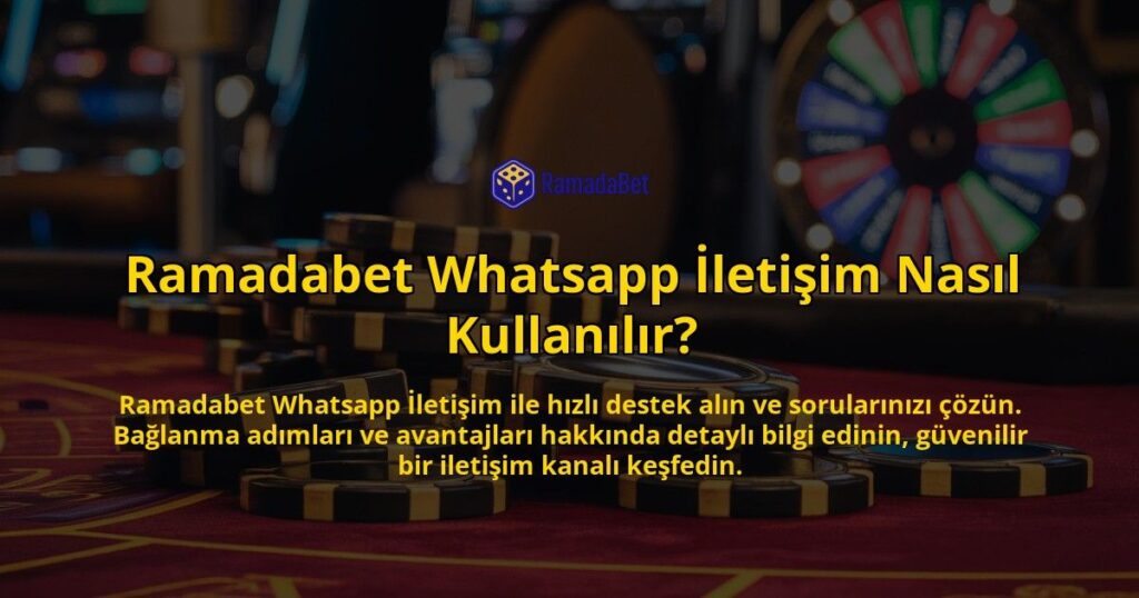 Ramadabet-Whatsapp-Iletisim-Nasil-Kullanilir-overlay-1769246481.jpg