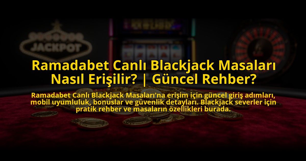 Ramadabet-Canli-Blackjack-Masalari-Nasil-Erisilir-Guncel-Rehber-overlay-1773542627.jpg