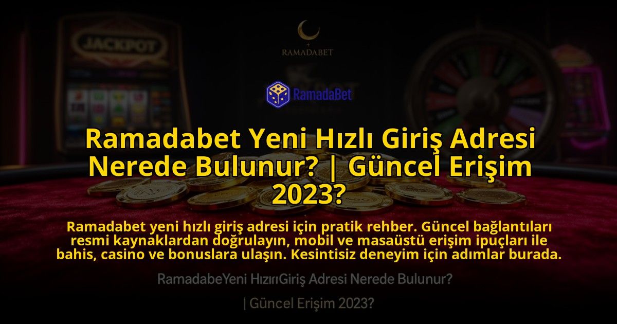 Ramadabet-Yeni-Hizli-Giris-Adresi-Nerede-Bulunur-Guncel-Erisim-2023-overlay-1776631018.jpg