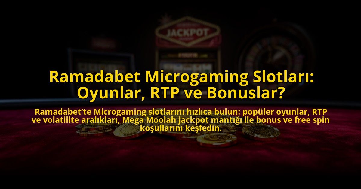 Ramadabet-Microgaming-Slotlari-Oyunlar-RTP-ve-Bonuslar-overlay-1784458167.jpg